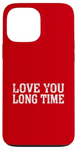 Hülle für iPhone 13 Pro Max Lustiger Spruch "Love You Long Time" im Used-Look von Jeff Hobrath