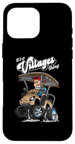 Hülle für iPhone 16 Pro Max Golfwagen It's a Villages Thing Golf Car Cartoon Design von Jeff Hobrath