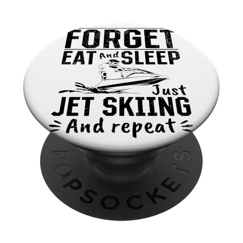 Vergessen Sie essen und schlafen Sie einfach Jetski und wiederholen Sie das Jetski PopSockets Klebender PopGrip von Jetskiing Jetski Lover Funny Jetski Rider