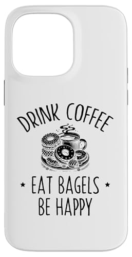 Hülle für iPhone 14 Pro Max Drink Coffee Eat Bagels Be Happy Bagel Jüdisches Brot Snack von Jewish Bagel Bread Lover Gifts