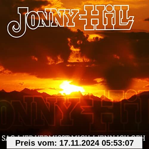 Sag, wer vermisst mich, wenn ich geh von Jonny Hill