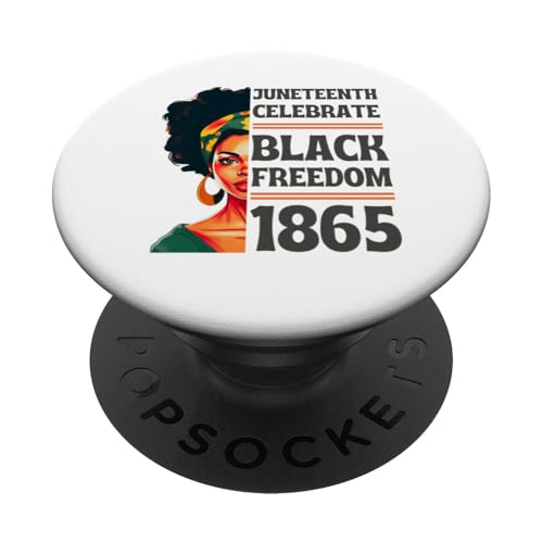 Juneteenth Celebrate Black Freedom 1865 Afrikanische Bürgerrechte PopSockets Klebender PopGrip von Juneteenth Celebrate Black Freedom 1865