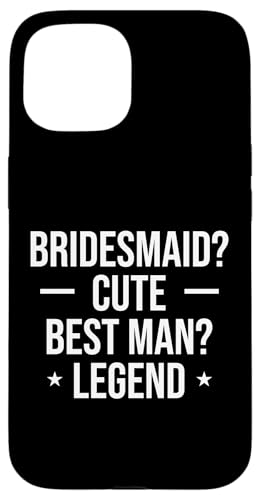 Bridesmaid? Cute Best Man Legend Junggesellenabschied Hülle für iPhone 15 von Junggesellenabschied Party Degin Idee Hochzeit