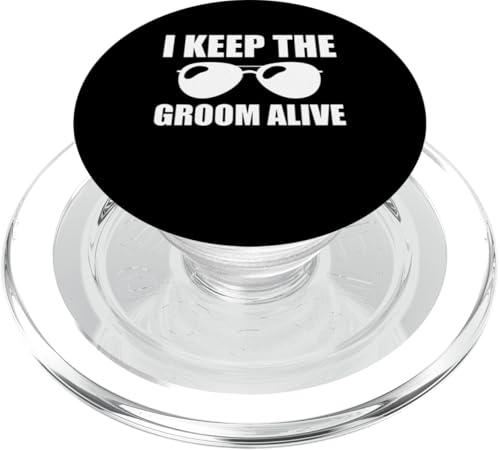 I Keep The Groom Alive Junggesellenabschied PopSockets PopGrip für MagSafe von Junggesellenabschied Party Degin Idee Hochzeit