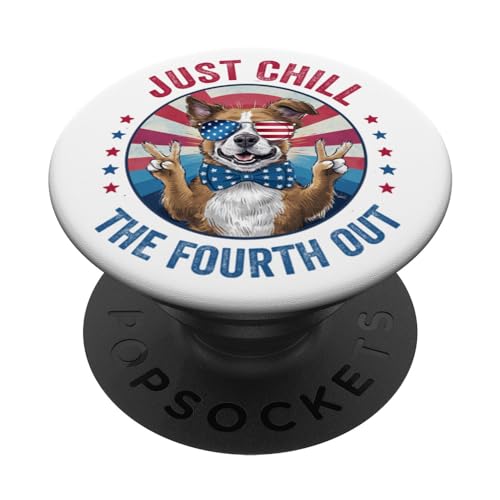 Just Chill The Fourth Out 4. Juli Hund PopSockets mit austauschbarem PopGrip von Just Chill The Fourth Out 4th Of July