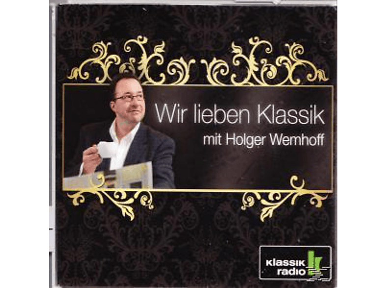 VARIOUS - Wir lieben Klassik mit Holger Wemhoff (CD) von KLASSIK RADIO