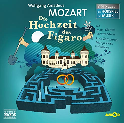 Die Hochzeit des Figaro: Oper erzählt als Hörspiel mit Musik von KLEMM/STERN/ZAMPERONI/+