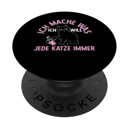 Lustiges Ich Mache Was Ich Will Katzen Katze PopSockets mit austauschbarem PopGrip von Kätzchen Katze Geschenke