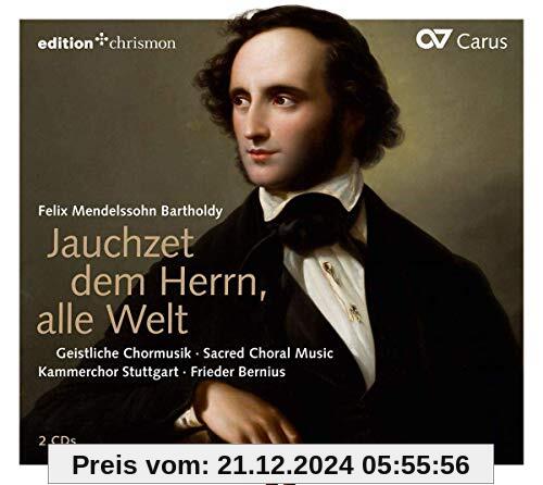 Felix Mendelssohn Bartholdy - Jauchzet dem Herrn, alle Welt - Geistl. Chormusik von Kammerchor Stuttgart