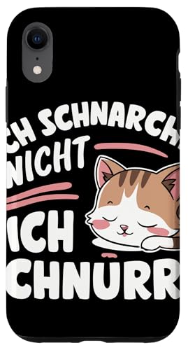 Hülle für iPhone XR Katzen Ich schnarche nicht ich schnurre Kätzchen Schlafen von Katze Kätzchen Kater Tier Katzen