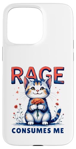 Rage Consumes Me Lustiges Katzen Niedliche Katze mit Blumen Hülle für iPhone 15 Pro Max von Katzenbesitzer Katzen Spruch Grafik Herren Damen