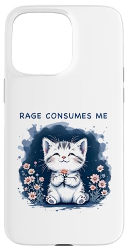 Rage Consumes Me Lustiges Katzen Niedliche Katze mit Blumen Hülle für iPhone 15 Pro Max von Katzenbesitzer Katzen Spruch Grafik Herren Damen