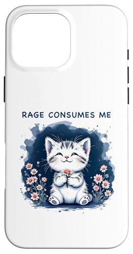 Rage Consumes Me Lustiges Katzen Niedliche Katze mit Blumen Hülle für iPhone 16 Pro Max von Katzenbesitzer Katzen Spruch Grafik Herren Damen