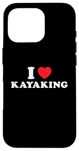 Hülle für iPhone 16 Pro Kayaker I Love Kajakfahren von Kayaking Hobby Present Kayaker Apparel