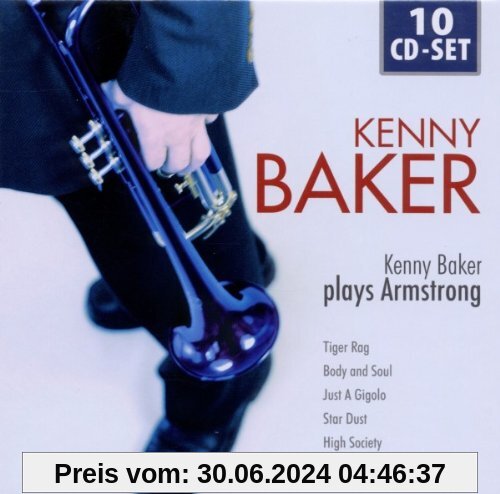Kenny Baker plays Armstrong: Tiger Rag, Body and Soul, Just a Gigolo, Star Dust, High Society, amo! von Kenny Baker