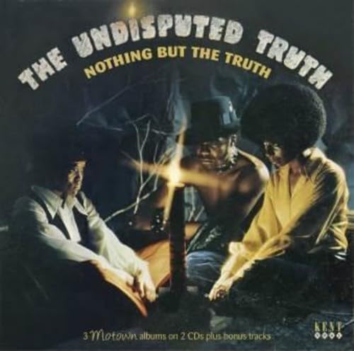 UNDISPUTED TRUTH - NOTHING BUT THE TRUTH: 3 MOTOWN ALBUMS ON 2 CDs PLUS BONUS T (1 CD) von KENT