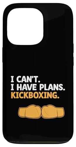 Hülle für iPhone 13 Pro I Can't I Have Plans Kickboxen Kickboxen Kickboxer von Kickboxing Kickbox Kickboxer Gifts