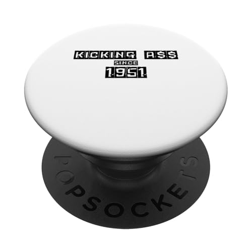 Geburtsjahr Kicking A$$ seit 1951 Born in PopSockets Klebender PopGrip von Kicking a$$ Since Birth Co.Inc.