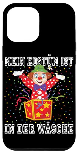 Hülle für iPhone 12 Pro Max Clown Karneval Kostüm Mein Kostüm ist in der Wäsche von Kinder Faschingskostüm Köln Gruppenkostüm 2025