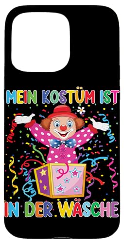 Hülle für iPhone 15 Pro Max Clown Karneval Kostüm Mein Kostüm ist in der Wäsche von Kinder Faschingskostüm Köln Gruppenkostüm 2025