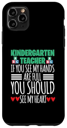 Hülle für iPhone 11 Pro Max Kindergarten Lehrer volle Hände großes Herz von Kindergarten Teacher Education Humor Fun