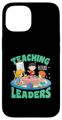 Hülle für iPhone 15 Teaching Future Leaders Kindergarten Lehrer von Kindergarten Teacher Education Humor Fun