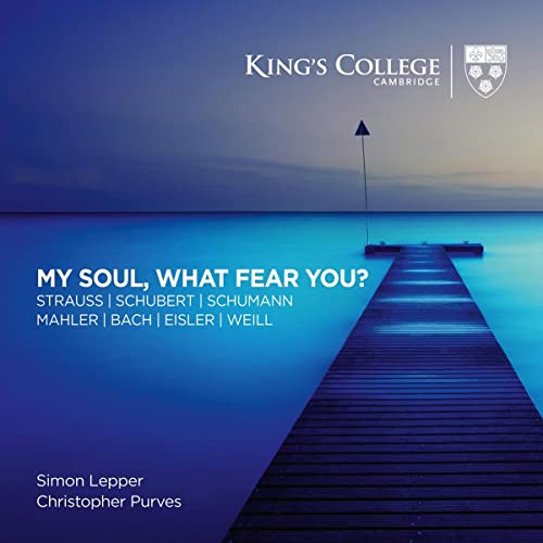 My Soul, What Fear You? - Lieder von King's College