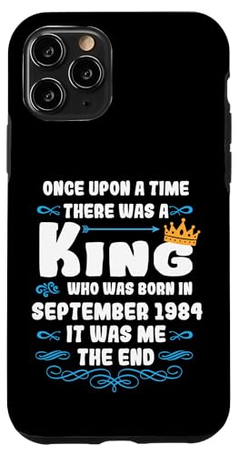 Hülle für iPhone 11 Pro Es war einmal ein König. September 1984 Geburtstag von König Mann Geburtstag Junge