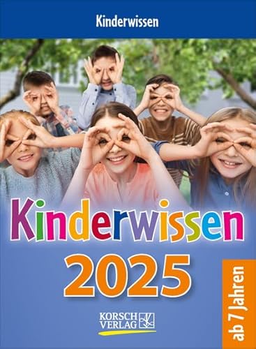 Kinderwissen - Abreisskalender 2025 - Korsch-Verlag - Tages-Abreisskalender für Kinder voller Wissen, Ideen und Spiele - Aufstellbar - 12 cm x 16 cm von Korsch Verlag