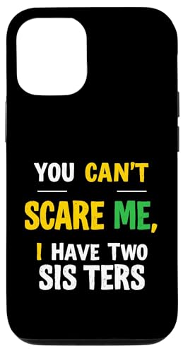 YOU CAN'T SCARE ME, I HAVE TWO SISTERS Bold Typographic Hülle für iPhone 12/12 Pro von Kühnes typografisches Design