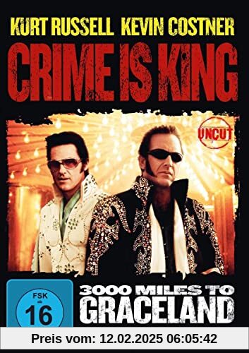 Crime is King - 3000 Miles to Graceland von Kurt Russell