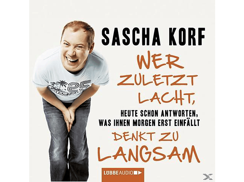 Sascha Korf - Wer zuletzt lacht, denkt zu langsam (CD) von LÜBBE