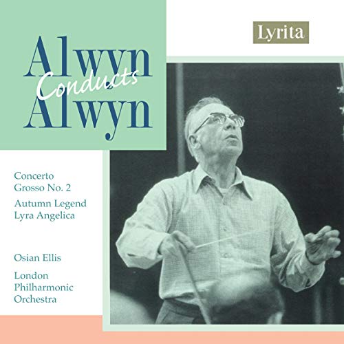 Alwyn: Lyra Angelica / Concerto Grosso Nr. 2 / Autumn Legend von LYRITA
