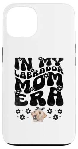 Hülle für iPhone 13 In My Labrador Mom Era Laborhund Labrador Retriever von Labrador Retriever Dog Lover Gifts