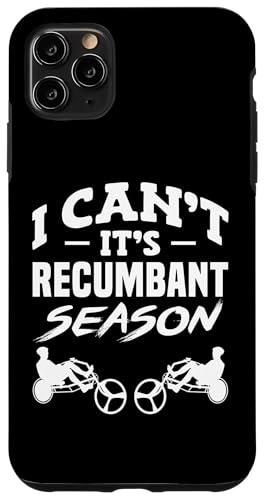 Hülle für iPhone 11 Pro Max I Can't It's Recumbent Season Dreirad Reiten Biker von Laid-Back Bike Riding Lover Tricycle Design