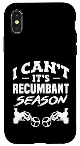 Hülle für iPhone X/XS I Can't It's Recumbent Season Dreirad Reiten Biker von Laid-Back Bike Riding Lover Tricycle Design