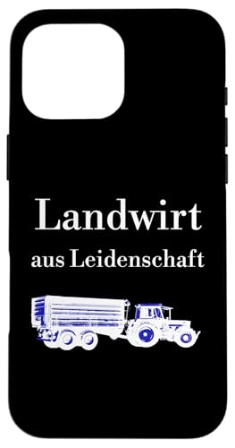 Hülle für iPhone 16 Pro Max Landwirt aus Leidenschaft Bauer Trecker Traktor Schlepper von Landwirt T-Shirts und Bekleidung Bauer nordishland