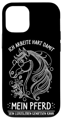 Ich Arbeite Hart Damit Mein Pferd Sein Luxusleben Genießen Hülle für iPhone 12/12 Pro von Larimö Horsing