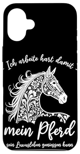 Ich Arbeite Hart Damit Mein Pferd Sein Luxusleben Genießen Hülle für iPhone 16 Plus von Larimö Horsing