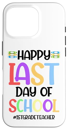 Hülle für iPhone 16 Pro Lustiger 1. Klasse Lehrer Happy Last Day Of School Humor von Last Day of School Apparel for Teachers Students