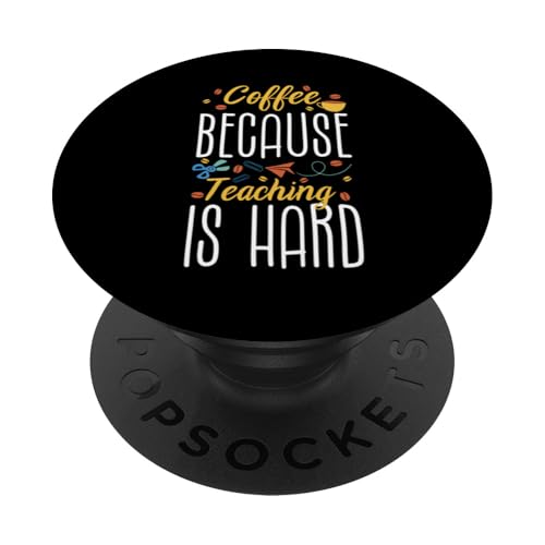 Coffee Because Teaching Is Hard Teacher School PopSockets Klebender PopGrip von Lehrer Design Idee Schule Back To School