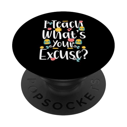 I Teach Whats Your Excuse? Teacher School PopSockets Klebender PopGrip von Lehrer Design Idee Schule Back To School