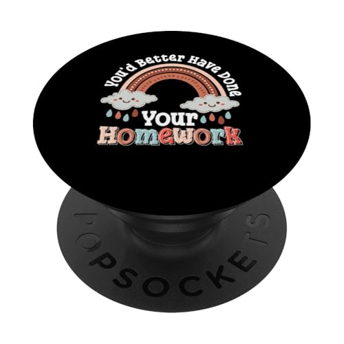 Youd Better Have Done Your Homework Teacher School PopSockets Klebender PopGrip von Lehrer Design Idee Schule Back To School