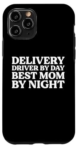 Hülle für iPhone 11 Pro Delivery Driver By Day Best Mom By Night Mothers Day von Lieferant Auslieferdienst Designs Idee