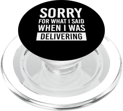 Sorry What I Said When I Was Delivering Delivery Driver PopSockets PopGrip für MagSafe von Lieferant Auslieferdienst Designs Idee