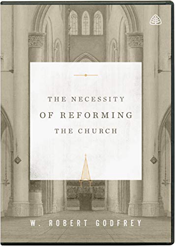 Necessity of Reforming the Church DVD, The von Ligonier Ministries