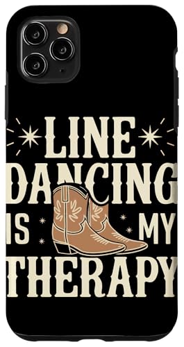 Hülle für iPhone 11 Pro Max Line Dancing Line Dancing ist meine Therapie von Line Dance Country Dancing Dancer