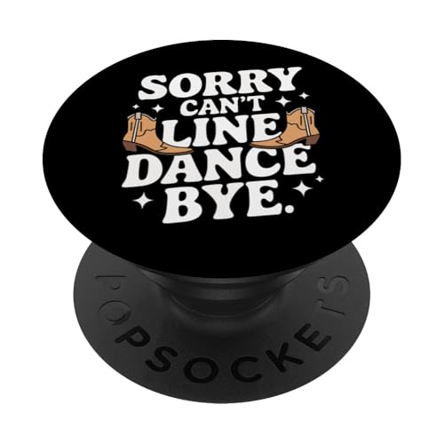 Line Dancing Sorry Can't Line Dance Tschüss PopSockets Klebender PopGrip von Line Dance Country Dancing Dancer