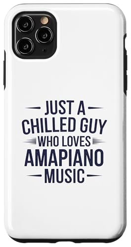 Hülle für iPhone 11 Pro Max Just a Chillded Guy Who Loves Amapiano, südafrikanische Musik von Logiamerch Funny