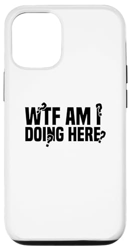 Hülle für iPhone 13 Lustiger Spruch "What I am I doing Here" von Logiamerch Funny